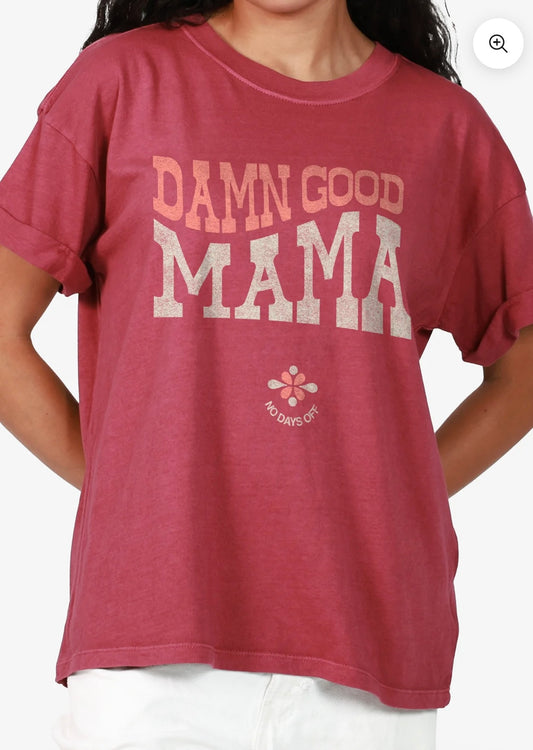 DAMN GOOD MAMA  TEE
